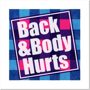 Back And Body Hurts Posters and Art